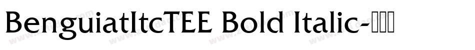 BenguiatItcTEE Bold Italic字体转换 BenguiatItcTEE Bold Italic字体转换
